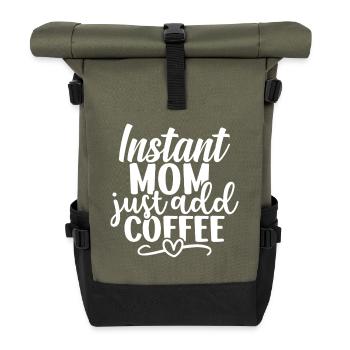 Instant Mom Just Add Coffee - Roll Top Backpack - olive/black - Front
