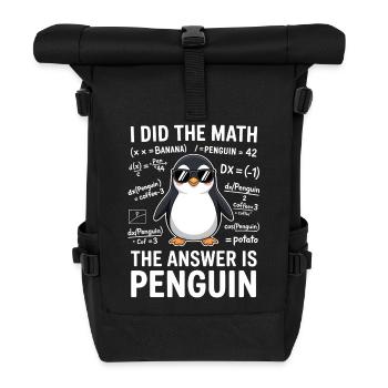 Math Sayings Penguin Funny Math Gift - Roll Top Backpack - black - Front