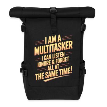 Multitasker Sayings Sarcasm Office Humor Gift - Roll Top Backpack - black - Front