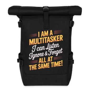 Multitasker Sayings Sarcasm Office Humor Gift - Roll Top Backpack - black - Front