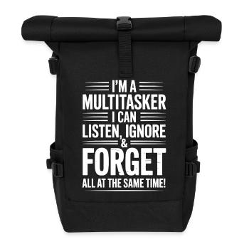 Multitasker Sayings Sarcasm Office Humor Gift - Roll Top Backpack - black - Front