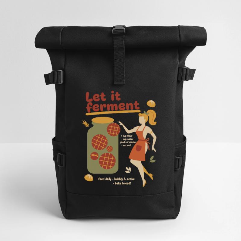 Sourdough Bread Baking Baker Let It Ferment Roll Top Backpack
