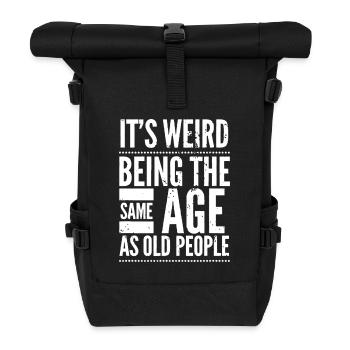 C’est bizarre d’avoir le même âge que les personnes âgées - Sac à dos roll top - noir - Devant