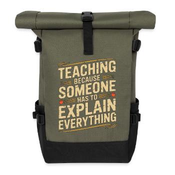 Elementary Teacher Teaching Because School Tutor - Roll Top Backpack - olive/black - Front