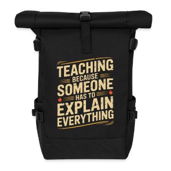 Elementary Teacher Teaching Because School Tutor - Roll Top Backpack - black - Front