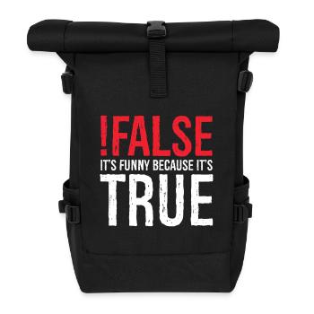 false it's funny because true - Roll Top Backpack - black - Front