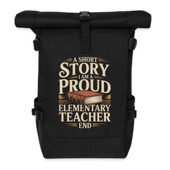 Elementary Teacher A Short Story Primary Teacher - Roll Top Backpack - black - Front