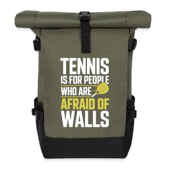 Padel Tennis Is For People Who Are Afraid Of Walls - Roll Top Backpack - olive/black - Front