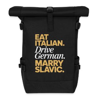 Eat Italian Drive German Marry Slavic Balkan Auto - Rolltop Rucksack - Schwarz - Vorne