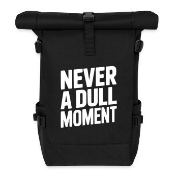 Niemals ein langweiliger Moment - Rolltop Rucksack - Schwarz - Vorne