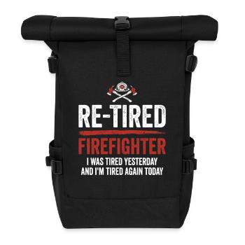 Re-Tired Sarcastic Firefighter Retired - Roll Top Backpack - black - Front