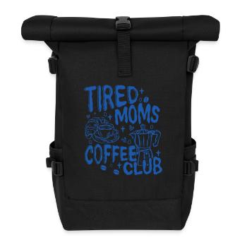 Tired Moms Coffee Club – Coffee Mom Shirt - Roll Top Backpack - black - Front