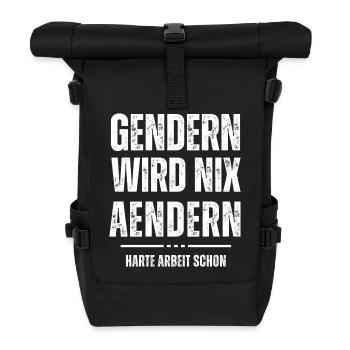 Gendern wird nix ändern – harte Arbeit schon - Rolltop Rucksack - Schwarz - Vorne