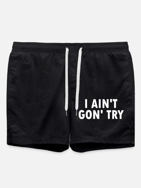 i aint gon try - Swim Trunks - black