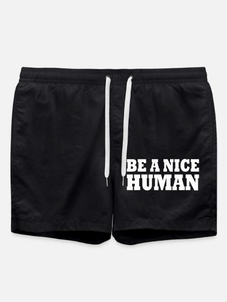 Be a nice human - Swim Trunks - black