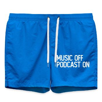 Podcast Lover - Music Off Podcast On - Podcast Pod - Swim Trunks - cobalt blue - Front