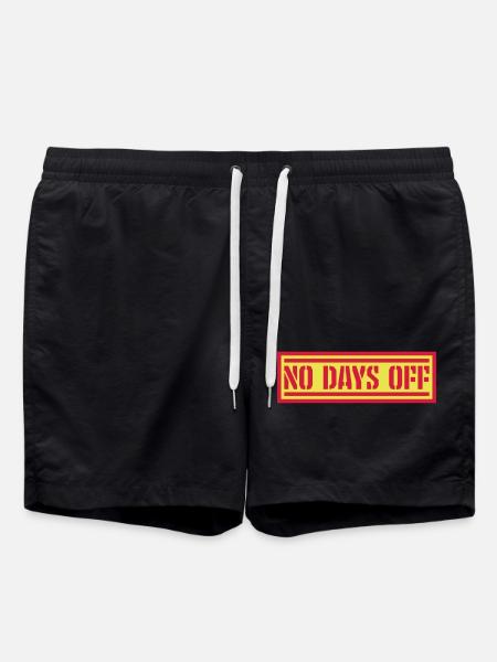 no days off Zitat - Badeshorts - Schwarz