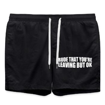 Rude That You're Leaving But Ok 8 - Badeshorts - Schwarz - Vorne - AI Model Male 185 light (185cm)