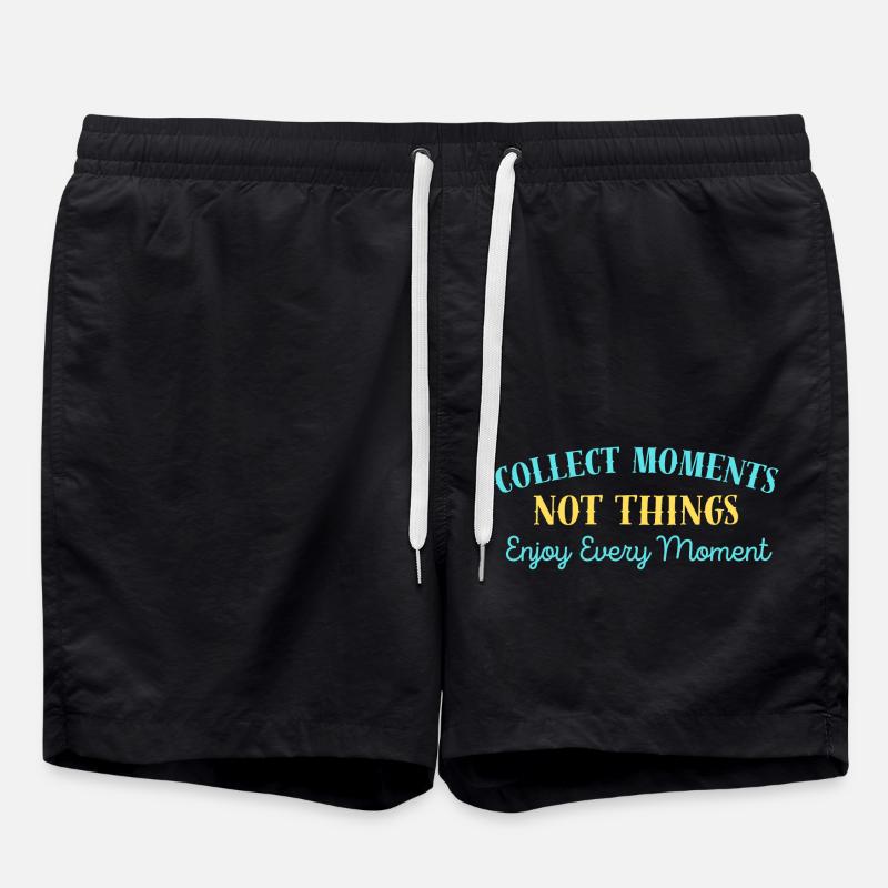 "Collect Moments, Not Things." - Swim Trunks - black