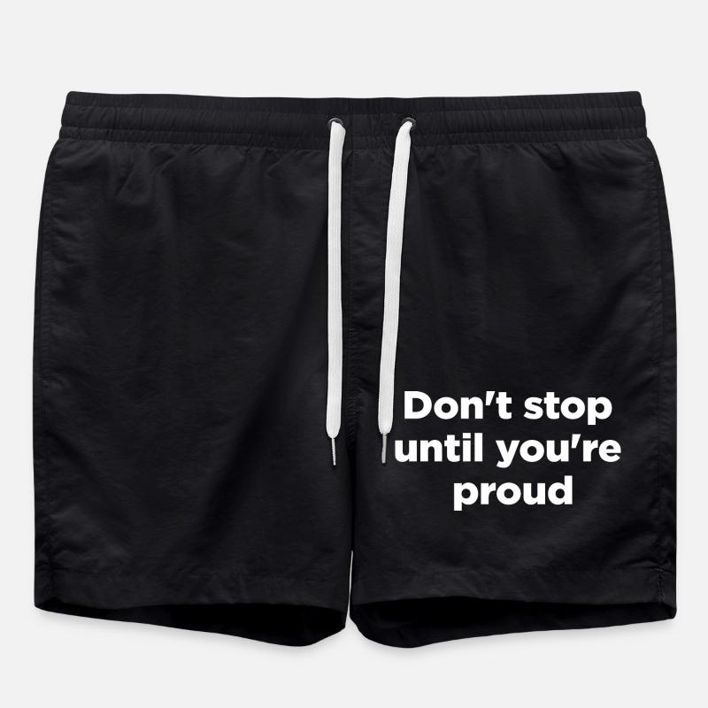 Don't stop until you're proud - Swim Trunks - black