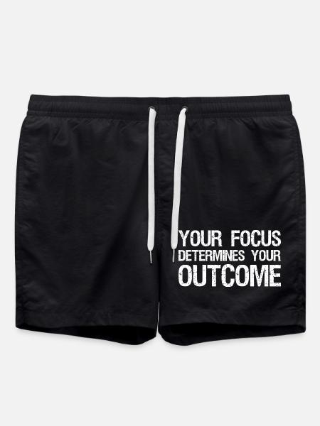 your focus determines your outcome - Swim Trunks - black
