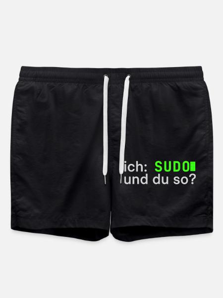 ich: SUDO und du so? Linux Spruch - Programmierer - Badeshorts - Schwarz