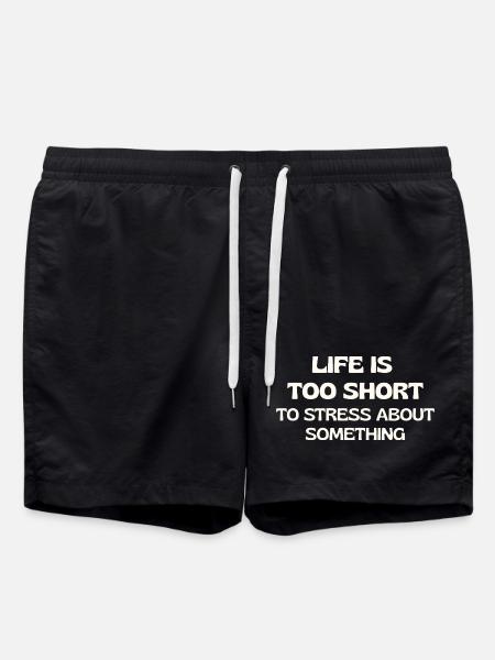 Das Leben ist zu kurz, um sich über etwas zu stressen - Badeshorts - Schwarz