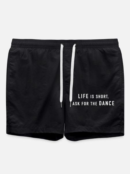 Life is short, ask for the dance - Badeshorts - Schwarz