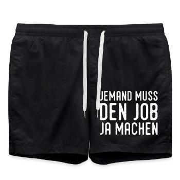 Someone has to do the job Funny saying - Swim Trunks - black - Front - AI Model Male 185 light (185cm)