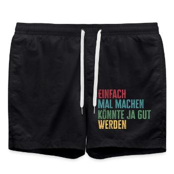 Einfach mal machen, könnte gut werden - Badeshorts - Schwarz - Vorne - AI Model Male 185 light (185cm)