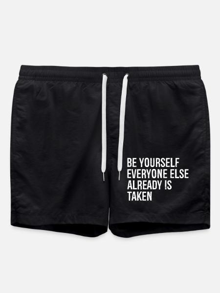 be yourself everyone else already is taken - Swim Trunks - black