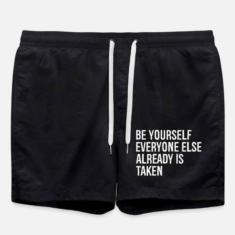 be yourself everyone else already is taken - Swim Trunks - black