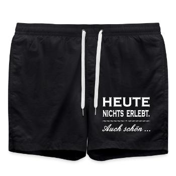 HEUTE NICHTS ERLEBT. AUCH SCHÖN... Zitat Geschenk - Badeshorts - Schwarz - Vorne - AI Model Male 185 light (185cm)