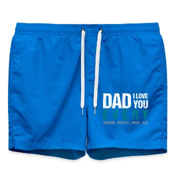 Dad I love you every Second . Minute . Hour . Day - Badeshorts - Cobalt blue - Vorne