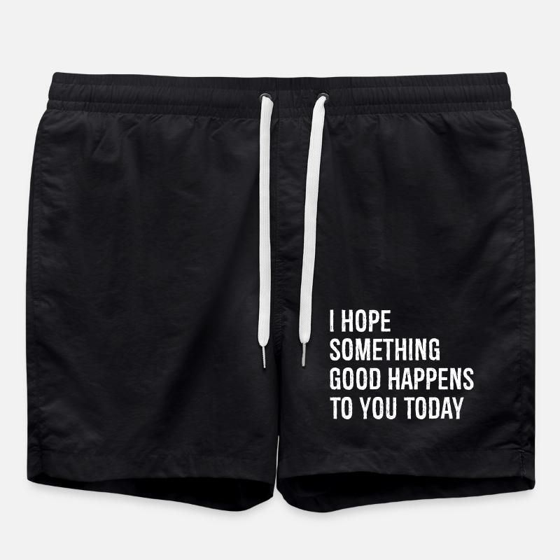 I hope something good happens to you today - Swim Trunks - black