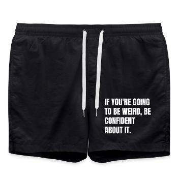 if you're going to be weird be confident about - Swim Trunks - black - Front - AI Model Male 185 light (185cm)