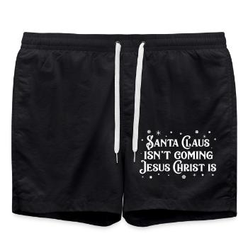Santa Claus Isn't Coming Jesus Christ Is Christmas - Swim Trunks - black - Front - AI Model Male 185 light (185cm)