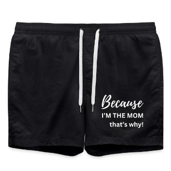 Weil ich die Mutter bin, deshalb Lustiges Geschenk - Badeshorts - Schwarz - Vorne - AI Model Male 185 light (185cm)