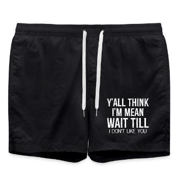 y'all think I'm mean wait till - Swim Trunks - black - Front - AI Model Male 185 light (185cm)