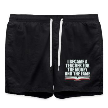 I Became Teacher for the Money and Fame Joke Logo - Swim Trunks - black - Front - AI Model Male 185 light (185cm)