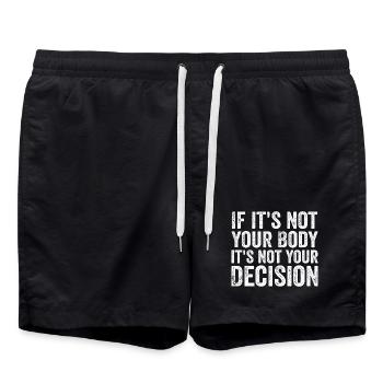 if it's not your body, it's not your decision - Swim Trunks - black - Front - AI Model Male 185 light (185cm)