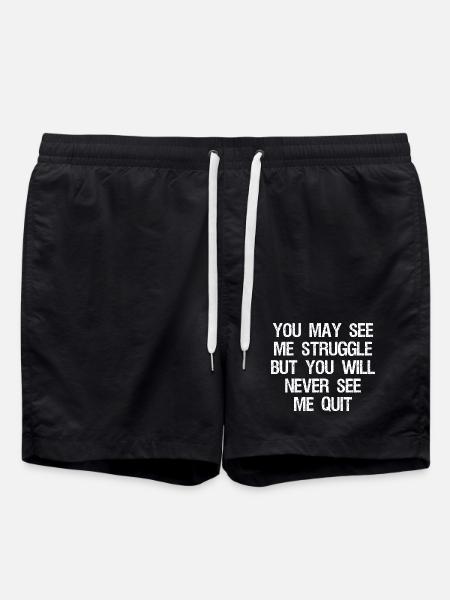 you may see me struggle but you will never see me - Swim Trunks - black