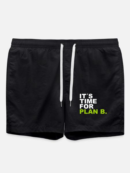It´s Time for Plan B. - Badeshorts - Schwarz