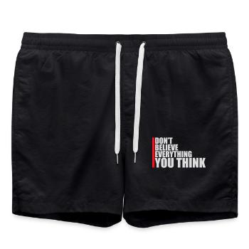 Don't Believe Everything You Think Spruch Weisheit - Badeshorts - Schwarz - Vorne - AI Model Male 185 light (185cm)