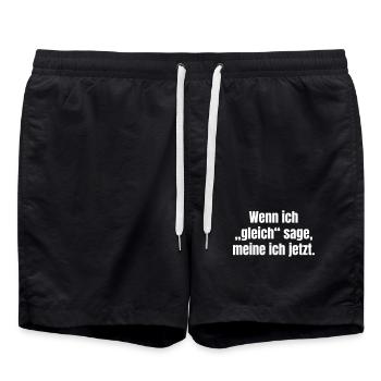 Wenn ich gleich sage – Jetzt ist Jetzt - Badeshorts - Schwarz - Vorne - AI Model Male 185 light (185cm)