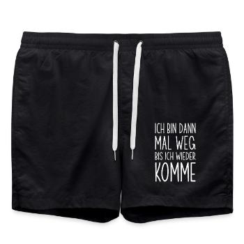 Ich bin dann mal weg bis ich wieder komme - Badeshorts - Schwarz - Vorne - AI Model Male 185 light (185cm)