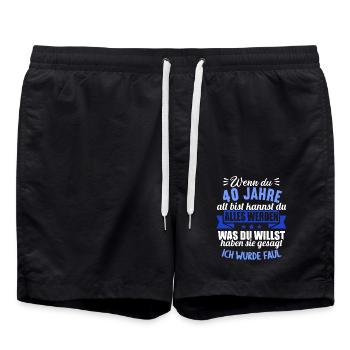 Wenn du groß bist ich wurde Faul 40. Geburtstag - Badeshorts - Schwarz - Vorne - AI Model Male 185 light (185cm)