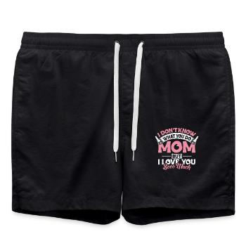 I Don't Know What you Do Mom I Love you so Much - Swim Trunks - black - Front - AI Model Male 185 light (185cm)