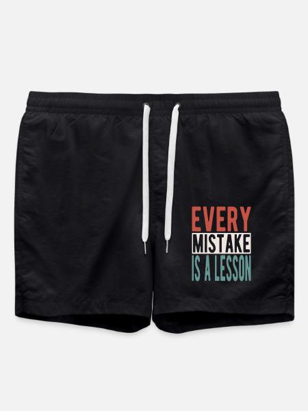 Every mistake is a lesson - Swim Trunks - black