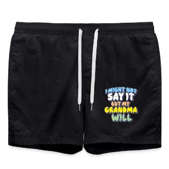 I Might Not Say It But My Grandma Will - Swim Trunks - black - Front - AI Model Male 185 light (185cm)